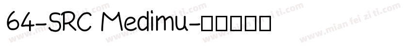 64-SRC Medimu字体转换